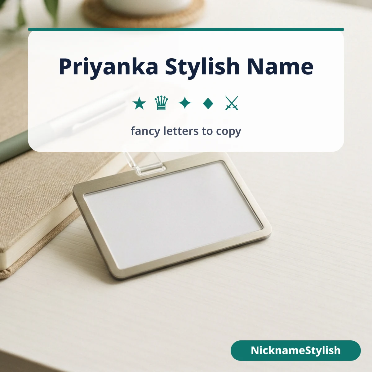 Priyanka stylish name versions written in fancy Unicode letters on a name badge